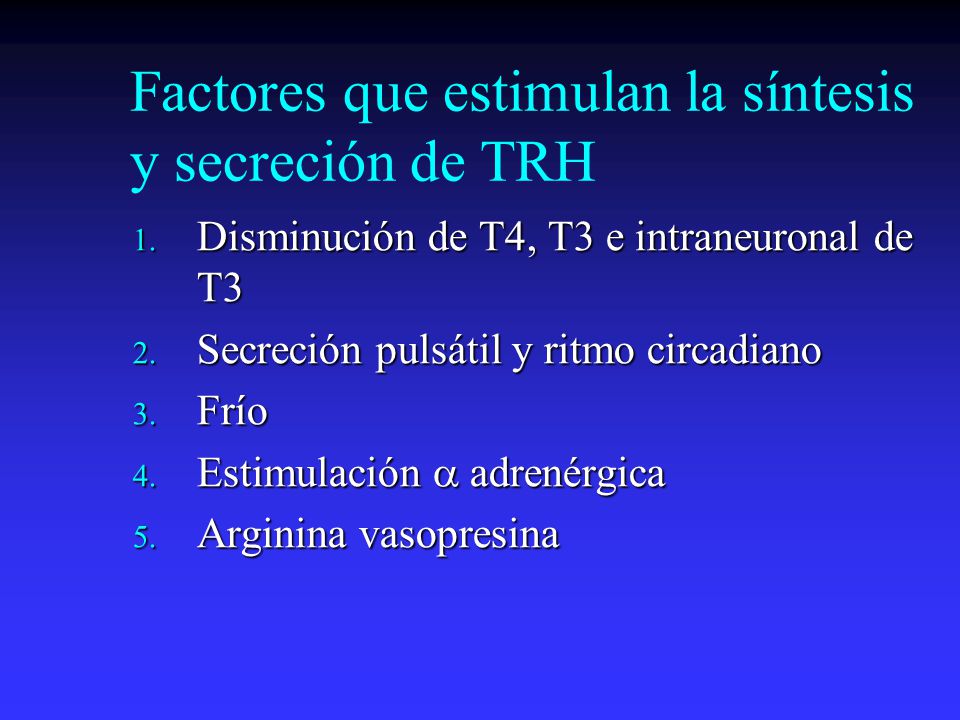 Factores que estimulan la síntesis y secreción de TRH