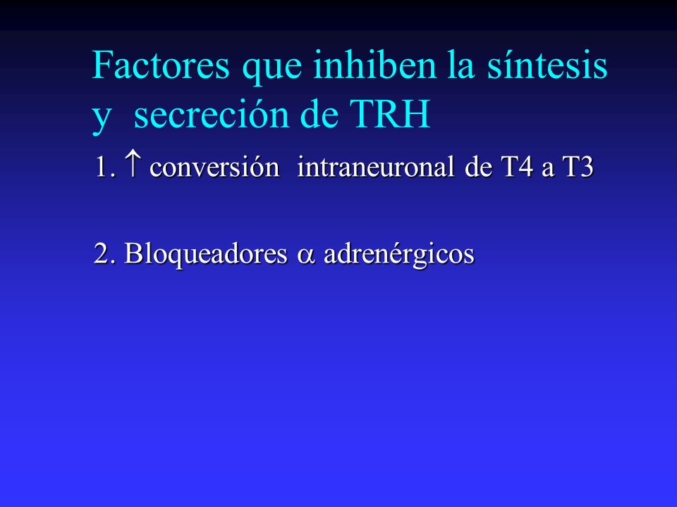 Factores que inhiben la síntesis y secreción de TRH