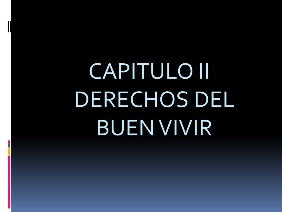 CAPITULO II DERECHOS DEL BUEN VIVIR