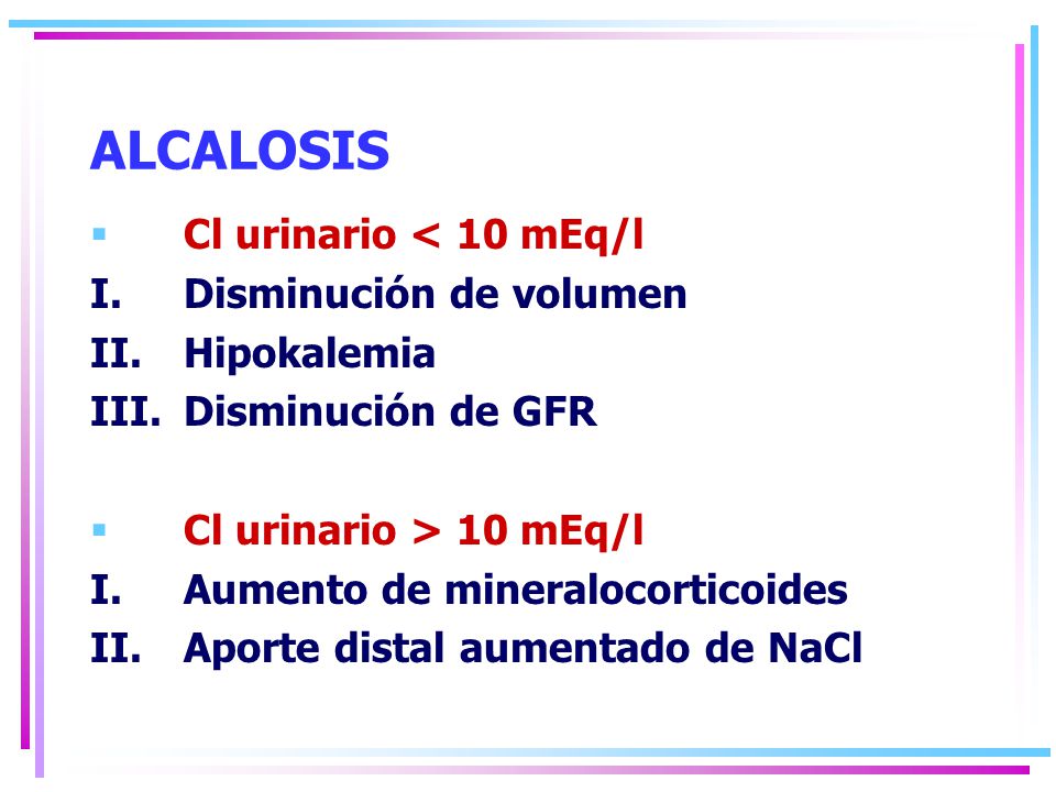 ALCALOSIS Cl urinario < 10 mEq/l Disminución de volumen Hipokalemia