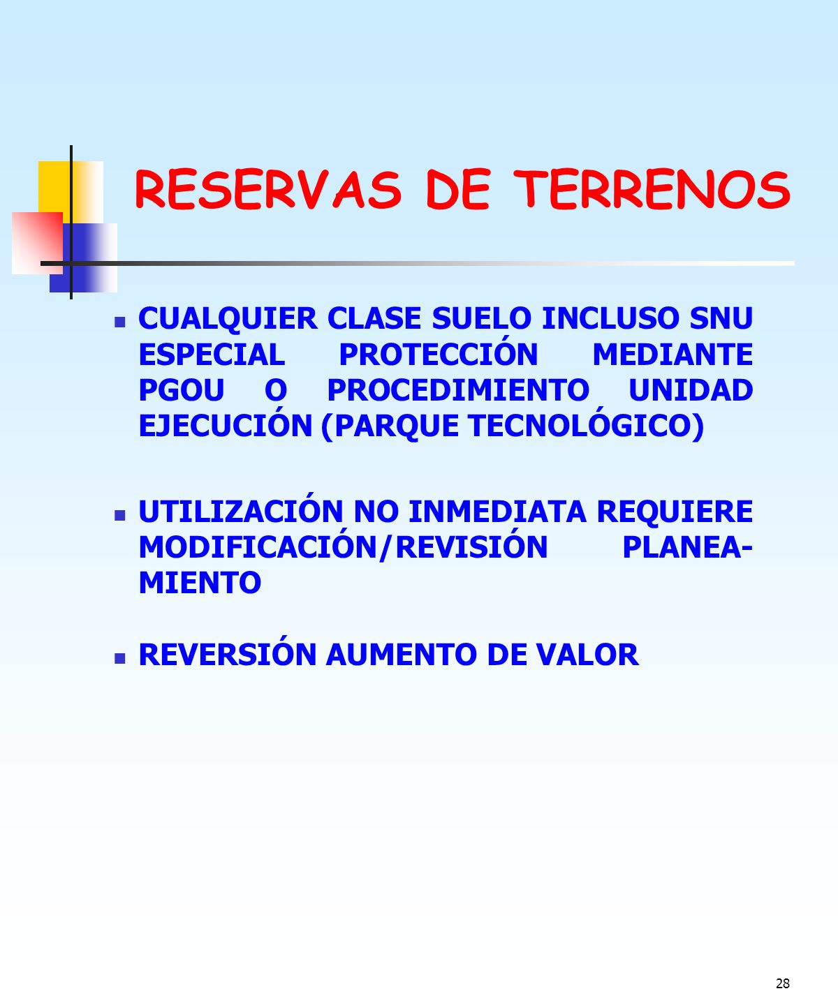 RESERVAS DE TERRENOS CUALQUIER CLASE SUELO INCLUSO SNU ESPECIAL PROTECCIÓN MEDIANTE PGOU O PROCEDIMIENTO UNIDAD EJECUCIÓN (PARQUE TECNOLÓGICO)