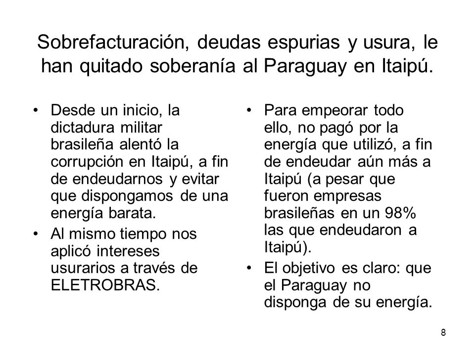 Sobrefacturación, deudas espurias y usura, le han quitado soberanía al Paraguay en Itaipú.
