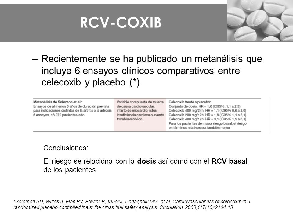 RCV-COXIB Recientemente se ha publicado un metanálisis que incluye 6 ensayos clínicos comparativos entre celecoxib y placebo (*)