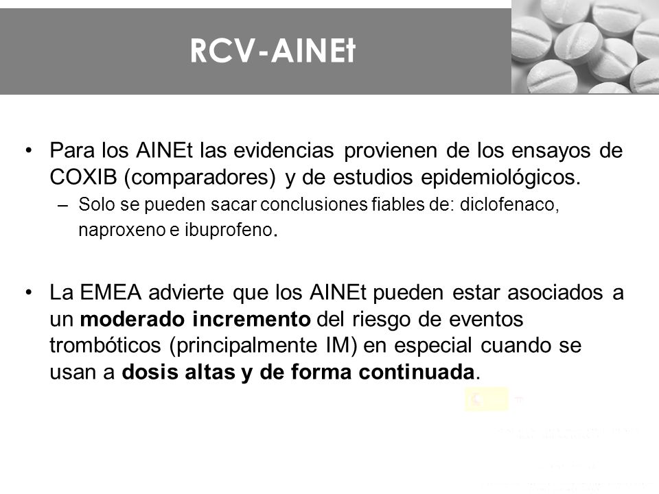 RCV-AINEt Para los AINEt las evidencias provienen de los ensayos de COXIB (comparadores) y de estudios epidemiológicos.