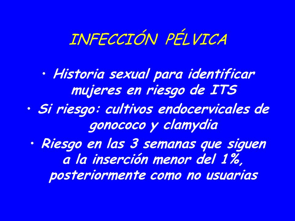 09/04/2017 INFECCIÓN PÉLVICA. Historia sexual para identificar mujeres en riesgo de ITS.