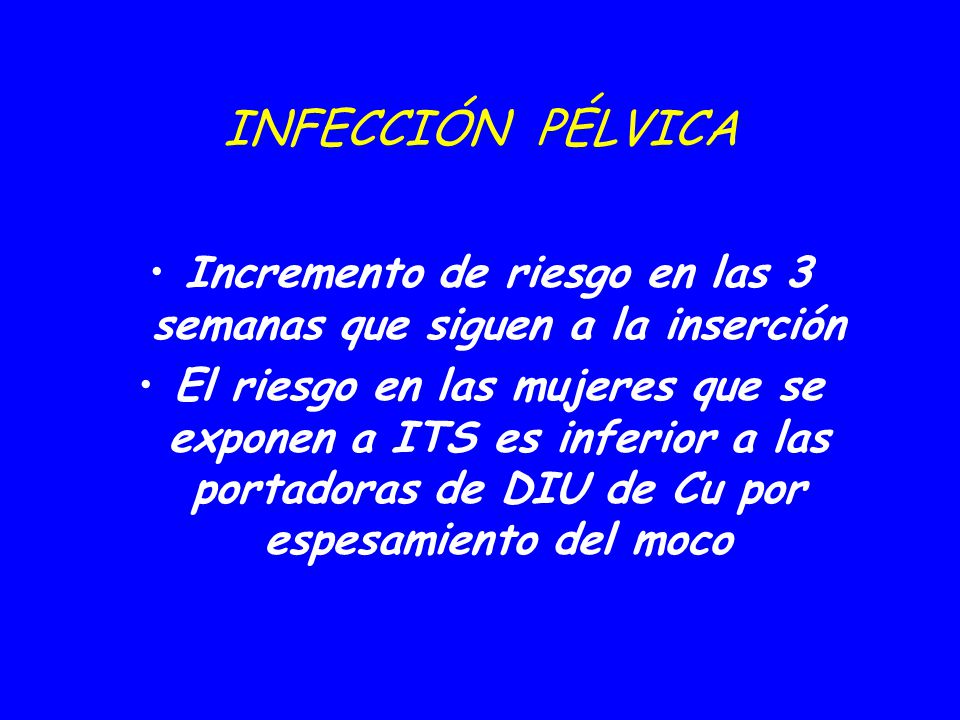Incremento de riesgo en las 3 semanas que siguen a la inserción