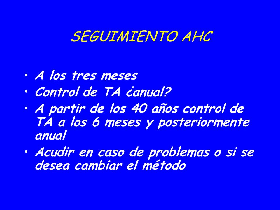 SEGUIMIENTO AHC A los tres meses Control de TA ¿anual