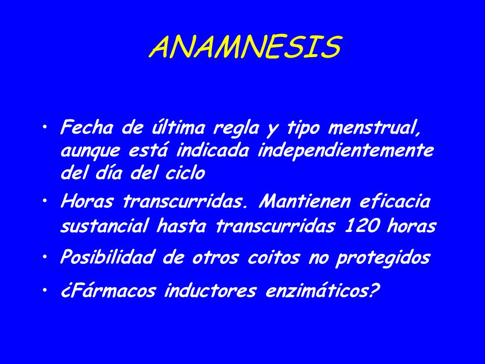 ANAMNESIS 09/04/2017. Fecha de última regla y tipo menstrual, aunque está indicada independientemente del día del ciclo.