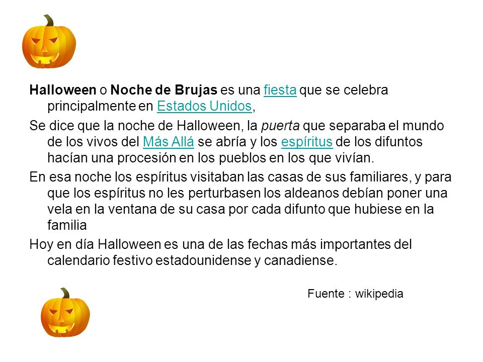 Halloween o Noche de Brujas es una fiesta que se celebra principalmente en Estados Unidos,