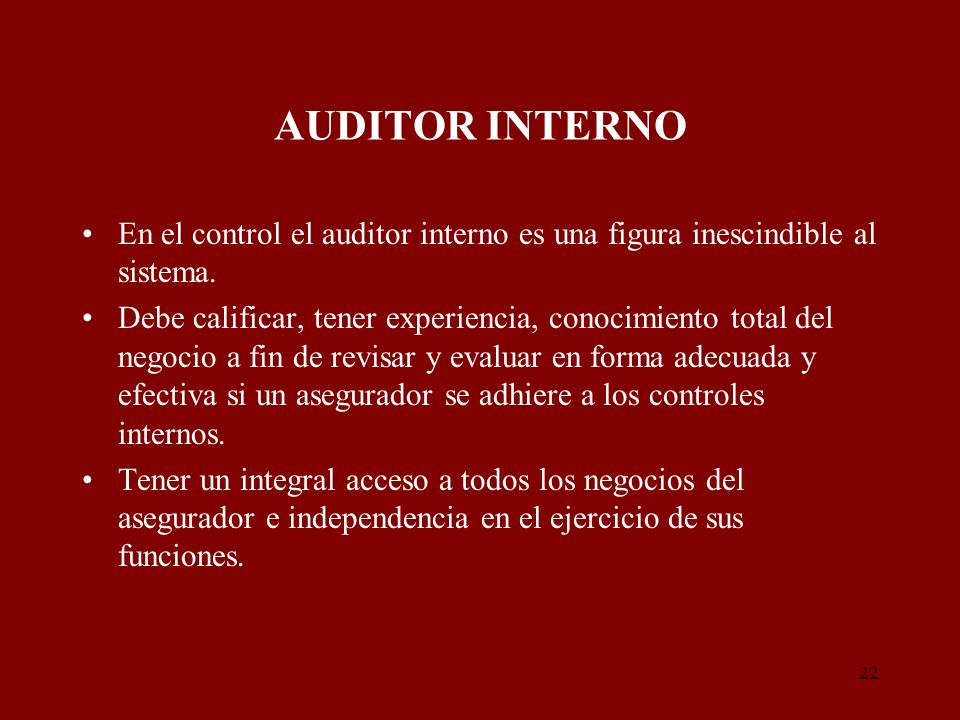 AUDITOR INTERNO En el control el auditor interno es una figura inescindible al sistema.