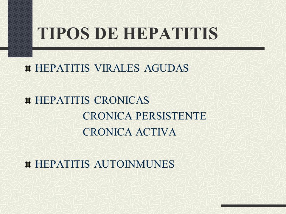 TIPOS DE HEPATITIS HEPATITIS VIRALES AGUDAS HEPATITIS CRONICAS