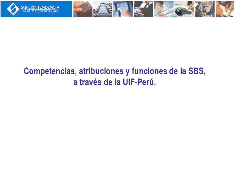 Competencias, atribuciones y funciones de la SBS,