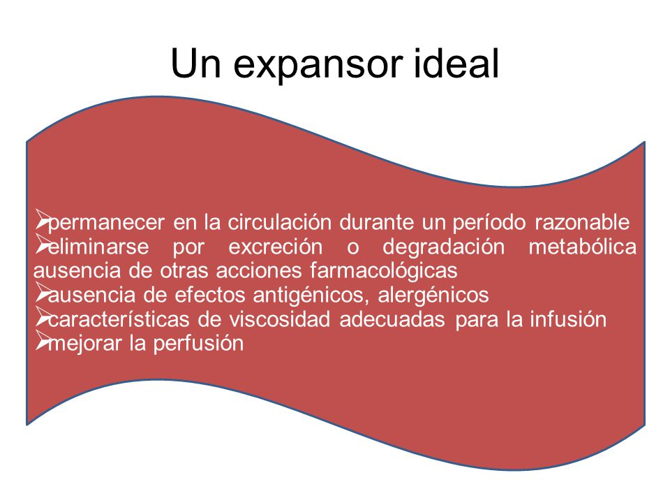Un expansor ideal permanecer en la circulación durante un período razonable.