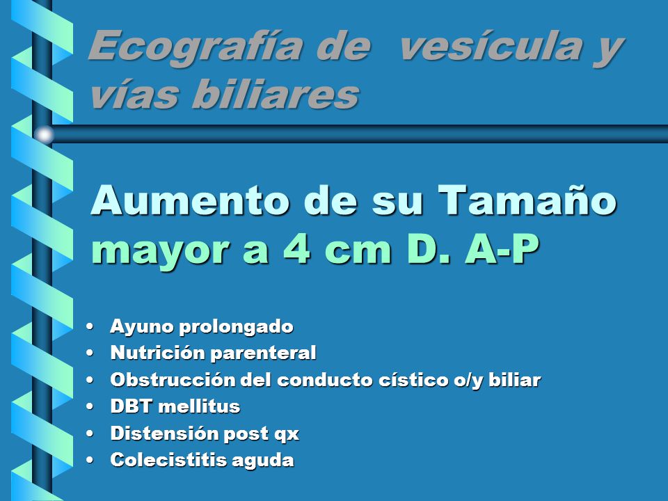 Aumento de su Tamaño mayor a 4 cm D. A-P