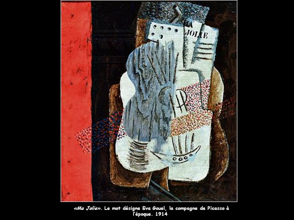 «Ma Jolie». Le mot désigne Eva Gouel, la compagne de Picasso à l’époque. 1914