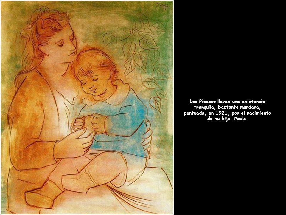 Los Picasso llevan una existencia tranquila, bastante mundana, puntuada, en 1921, por el nacimiento de su hijo, Paulo.