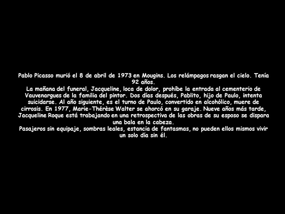 Pablo Picasso murió el 8 de abril de 1973 en Mougins