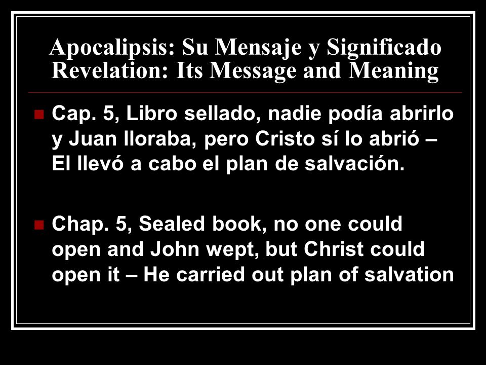 Apocalipsis: Su Mensaje y Significado Revelation: Its Message and Meaning