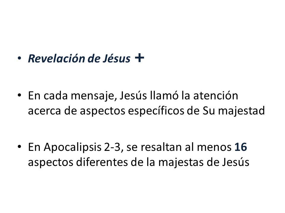 Revelación de Jésus ✚ En cada mensaje, Jesús llamó la atención acerca de aspectos específicos de Su majestad.