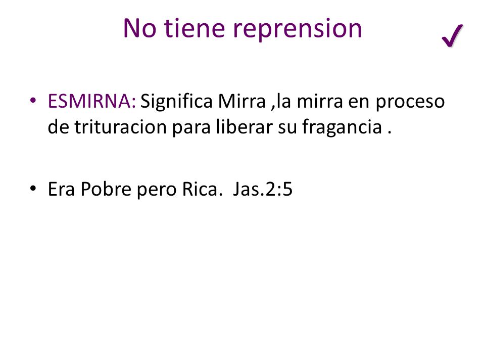 ✔ No tiene reprension. ESMIRNA: Significa Mirra ,la mirra en proceso de trituracion para liberar su fragancia .