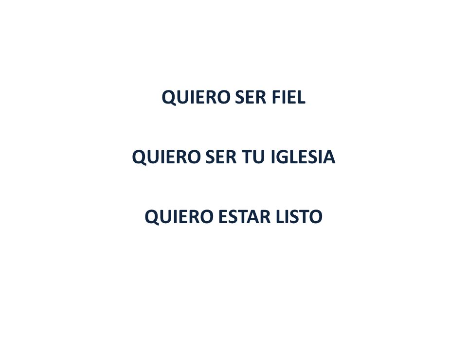 QUIERO SER FIEL QUIERO SER TU IGLESIA QUIERO ESTAR LISTO