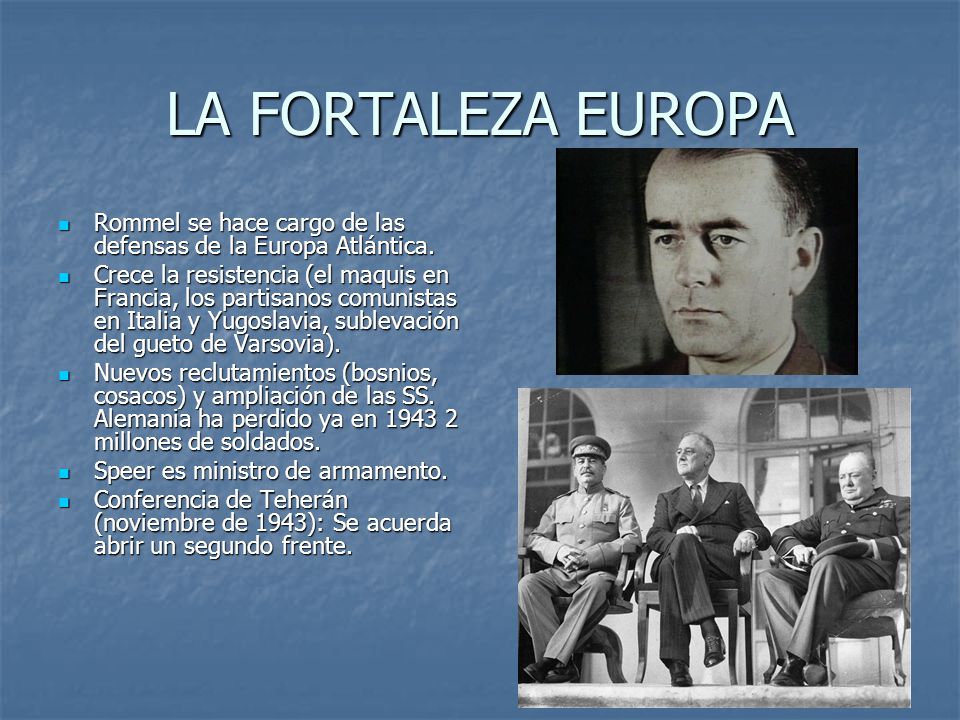 LA FORTALEZA EUROPA Rommel se hace cargo de las defensas de la Europa Atlántica.