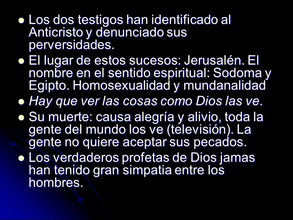 Los dos testigos han identificado al Anticristo y denunciado sus perversidades.