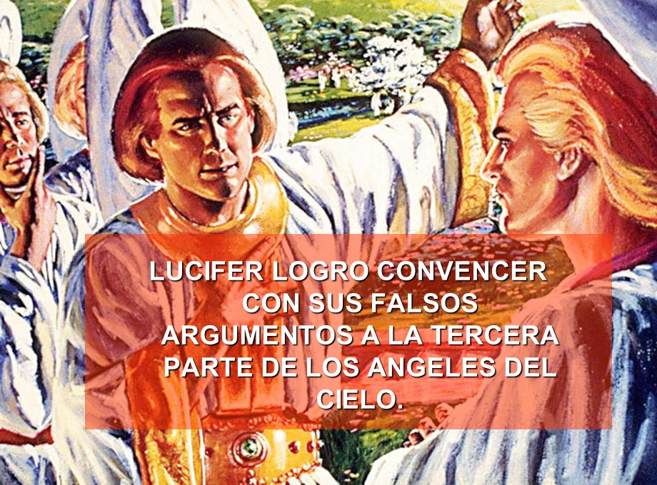 LUCIFER LOGRO CONVENCER CON SUS FALSOS ARGUMENTOS A LA TERCERA PARTE DE LOS ANGELES DEL CIELO.