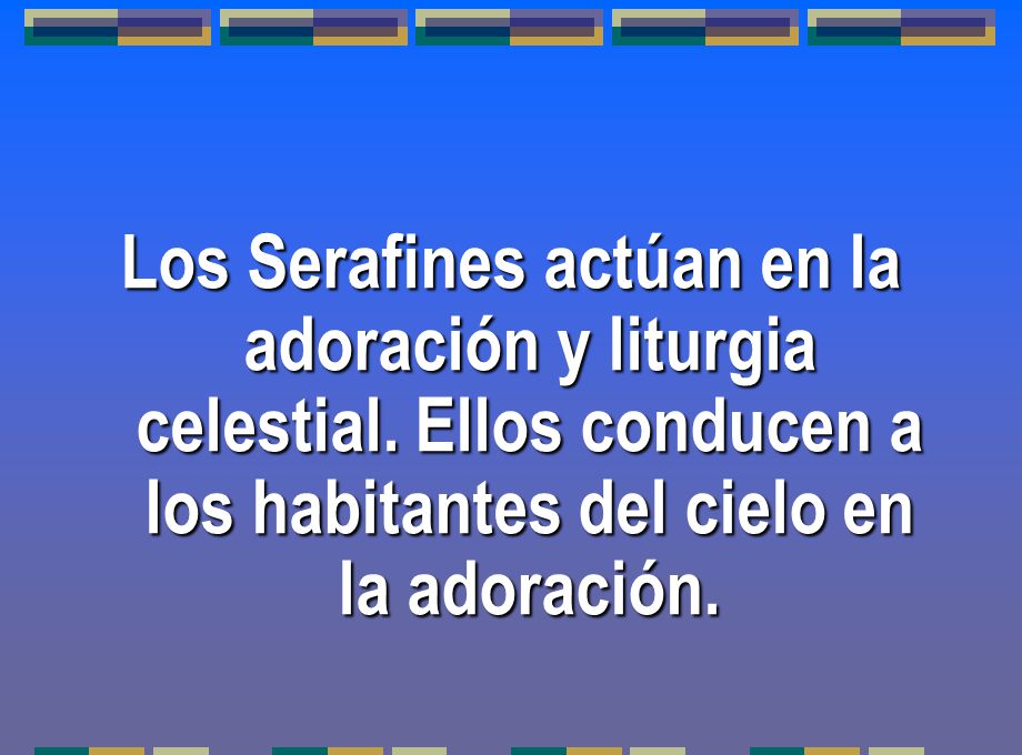 Los Serafines actúan en la adoración y liturgia celestial