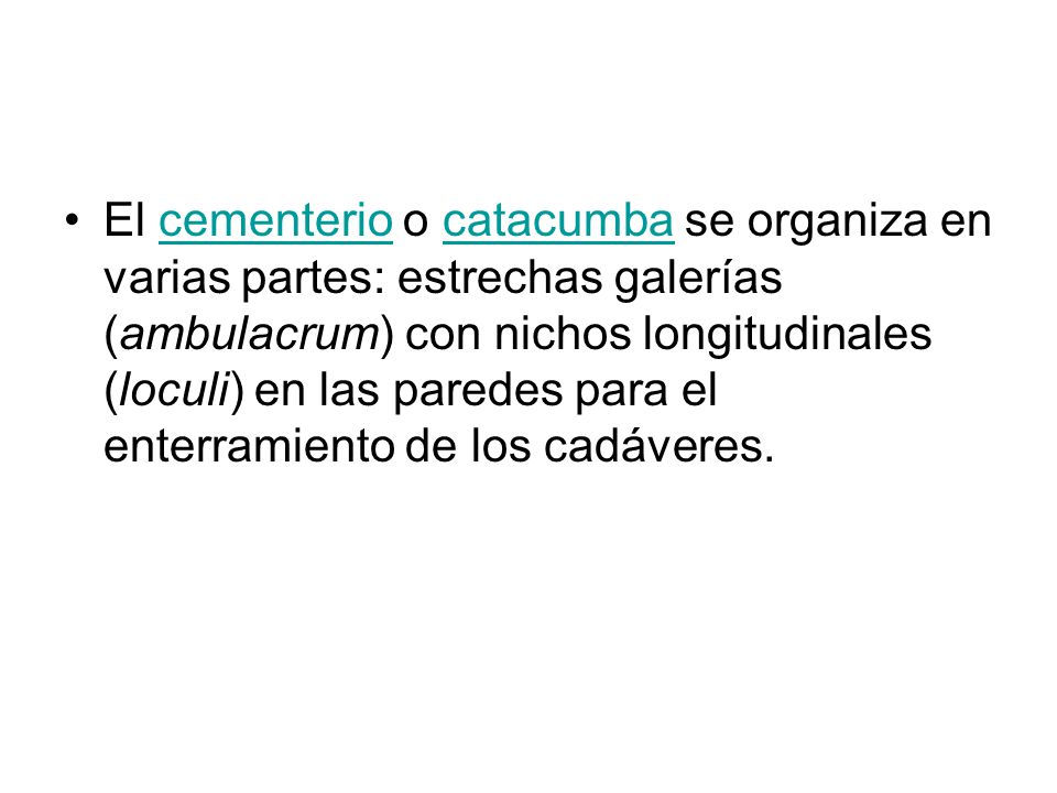 El cementerio o catacumba se organiza en varias partes: estrechas galerías (ambulacrum) con nichos longitudinales (loculi) en las paredes para el enterramiento de los cadáveres.