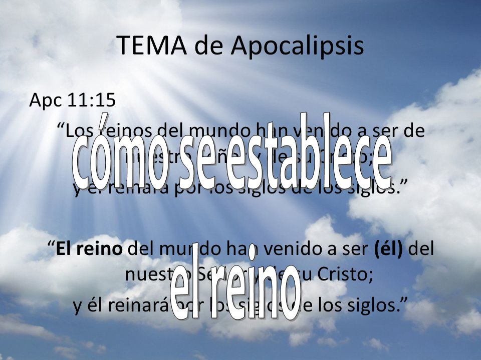 y él reinará por los siglos de los siglos.