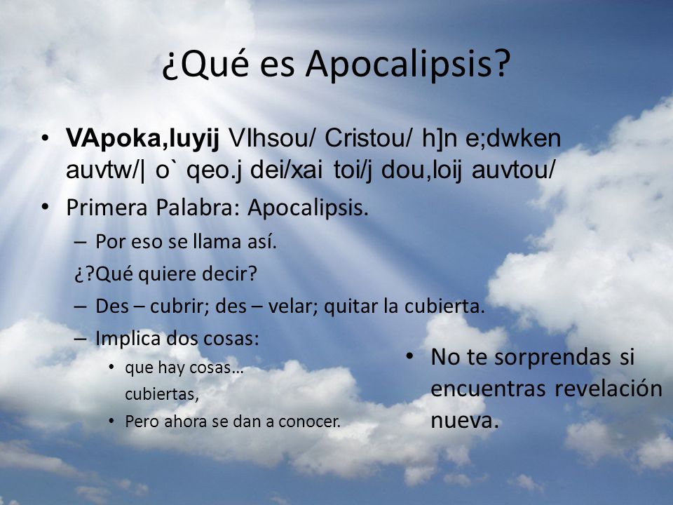 ¿Qué es Apocalipsis VApoka,luyij VIhsou/ Cristou/ h]n e;dwken auvtw/| o` qeo.j dei/xai toi/j dou,loij auvtou/