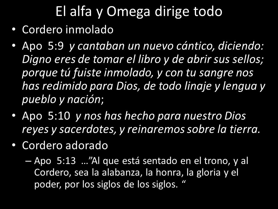 El alfa y Omega dirige todo