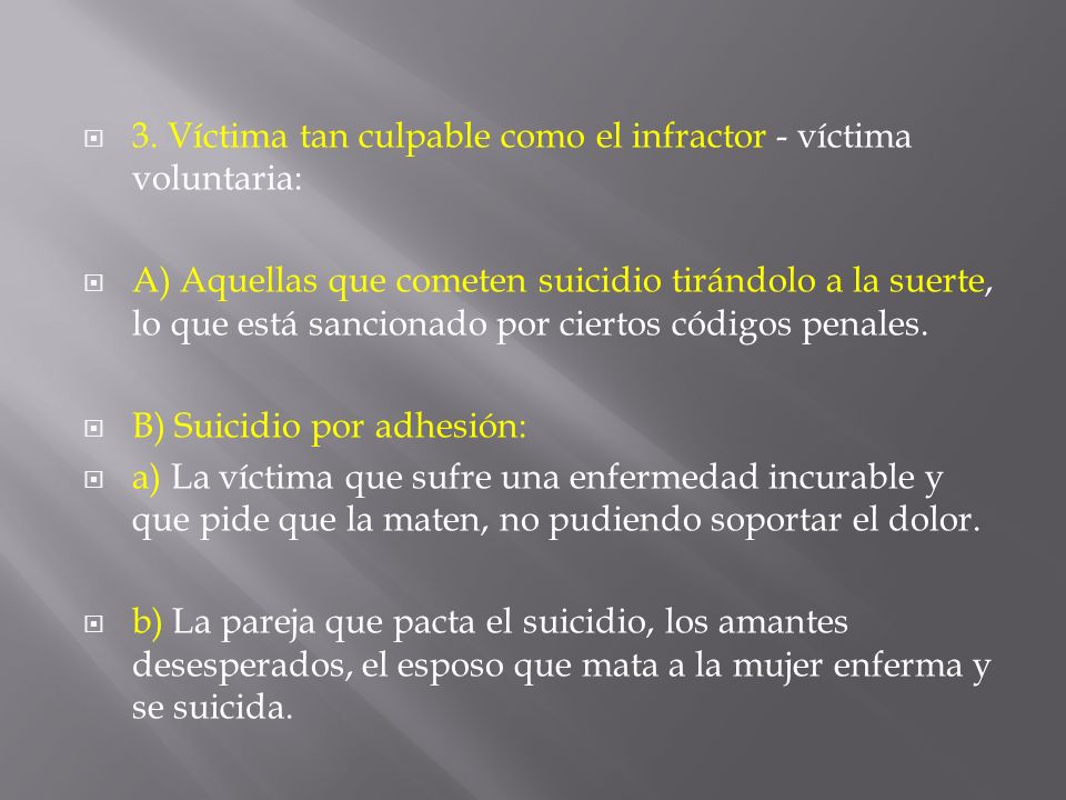 3. Víctima tan culpable como el infractor - víctima voluntaria: