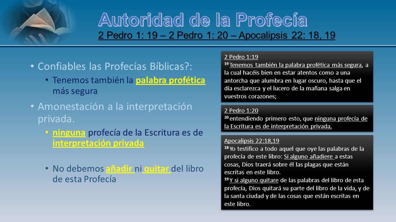 Autoridad de la Profecía 2 Pedro 1: 19 – 2 Pedro 1: 20 – Apocalipsis 22: 18, 19