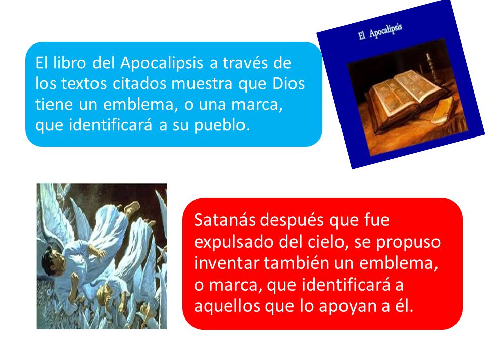 El libro del Apocalipsis a través de los textos citados muestra que Dios tiene un emblema, o una marca, que identificará a su pueblo.
