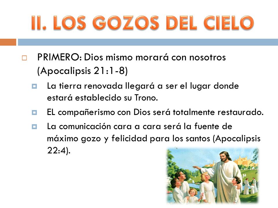 II. LOS GOZOS DEL CIELO PRIMERO: Dios mismo morará con nosotros (Apocalipsis 21:1-8)