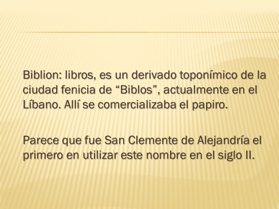 Biblion: libros, es un derivado toponímico de la ciudad fenicia de Biblos , actualmente en el Líbano.