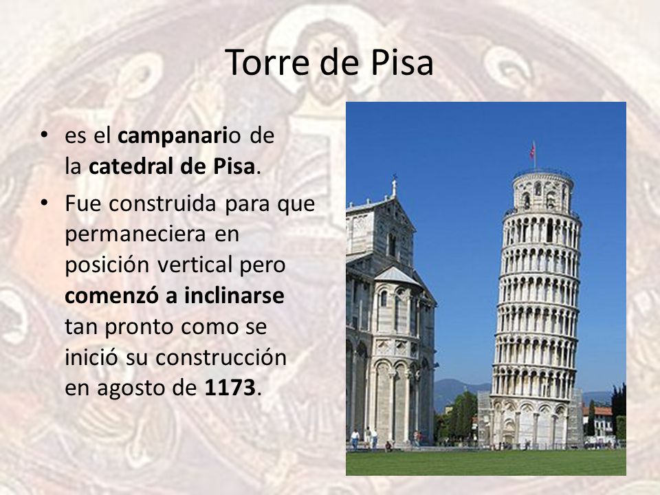Torre de Pisa es el campanario de la catedral de Pisa.