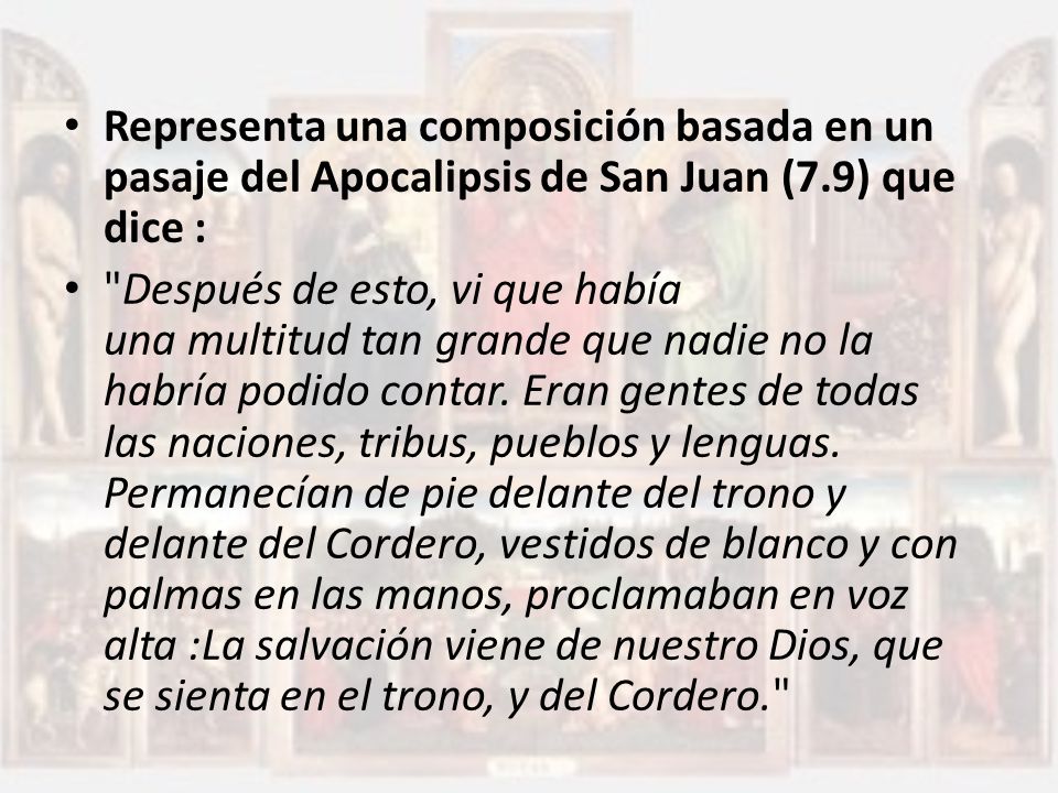 Representa una composición basada en un pasaje del Apocalipsis de San Juan (7.9) que dice :