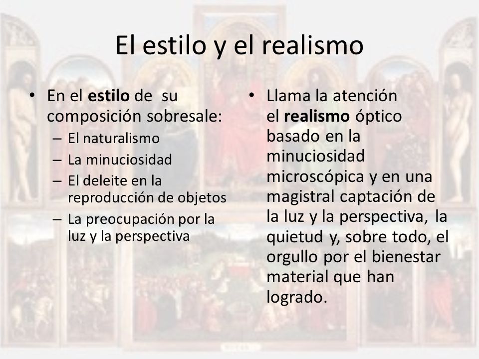 El estilo y el realismo En el estilo de su composición sobresale: