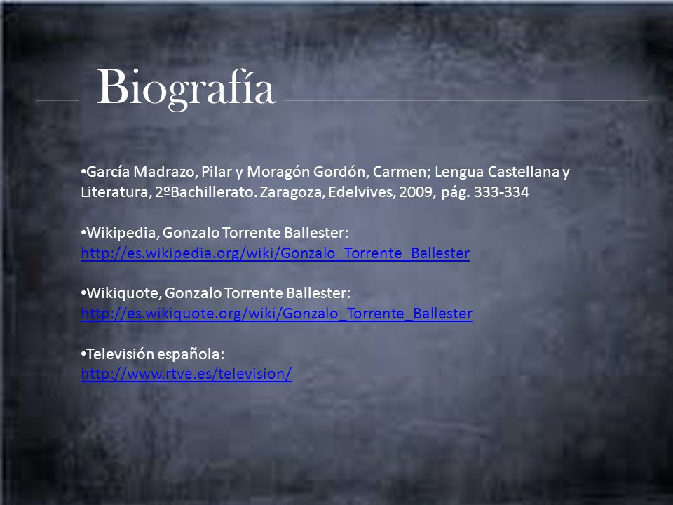 Biografía García Madrazo, Pilar y Moragón Gordón, Carmen; Lengua Castellana y Literatura, 2ºBachillerato. Zaragoza, Edelvives, 2009, pág
