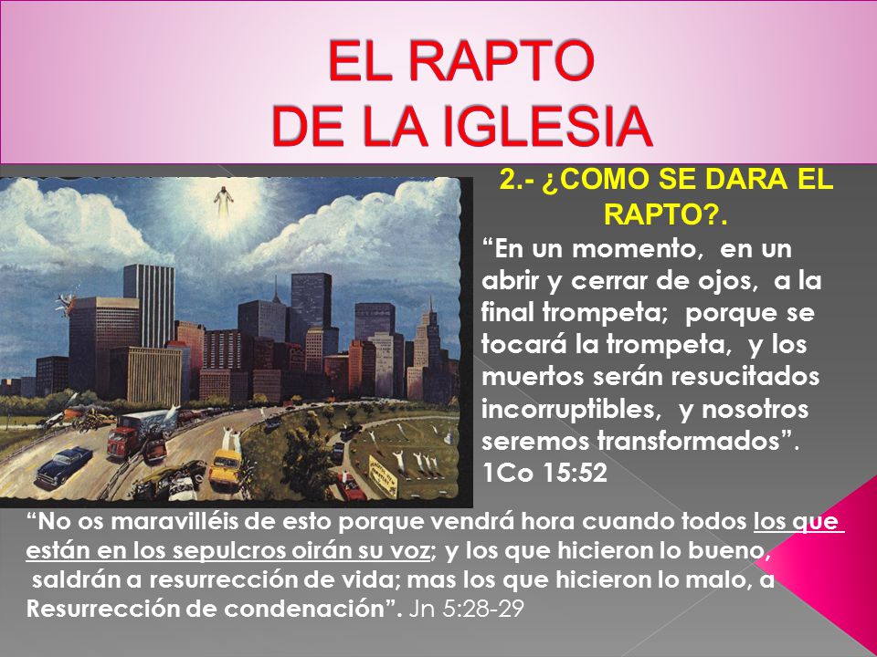 EL RAPTO DE LA IGLESIA 2.- ¿COMO SE DARA EL RAPTO .