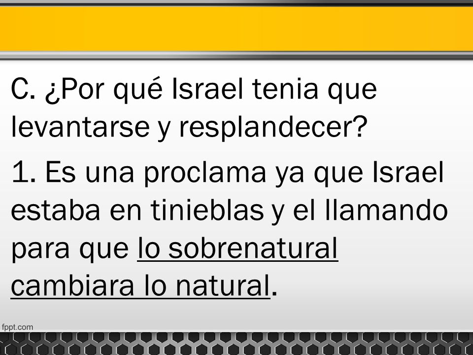 C. ¿Por qué Israel tenia que levantarse y resplandecer. 1