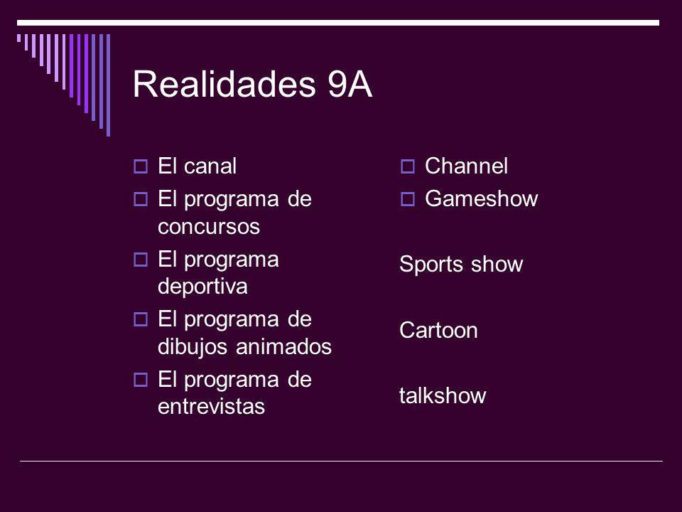 Realidades 9A El canal El programa de concursos El programa deportiva
