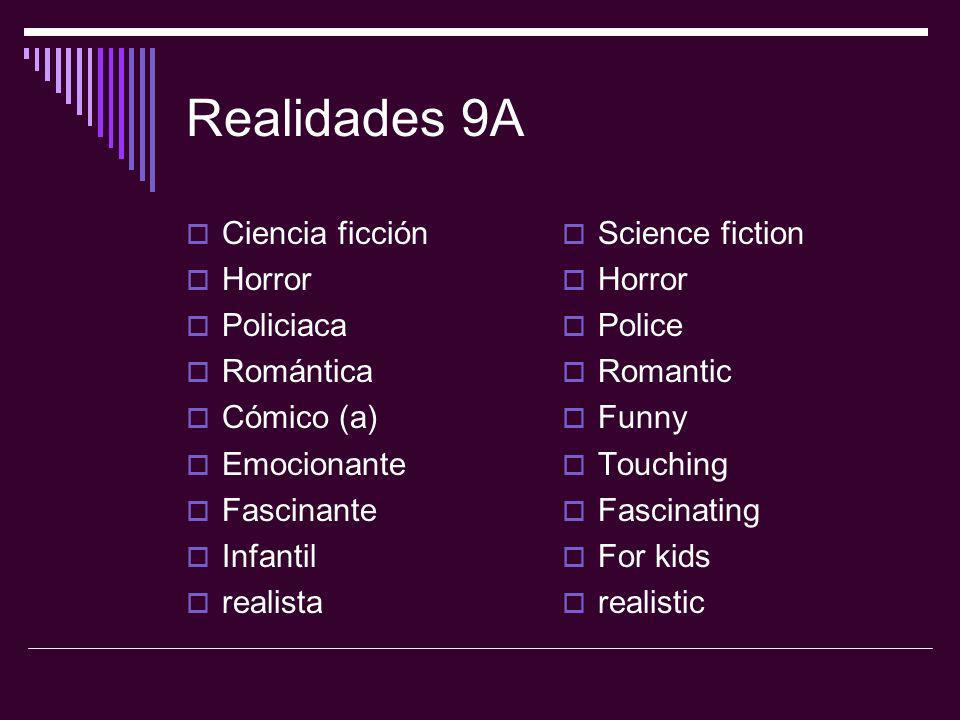 Realidades 9A Ciencia ficción Horror Policiaca Romántica Cómico (a)