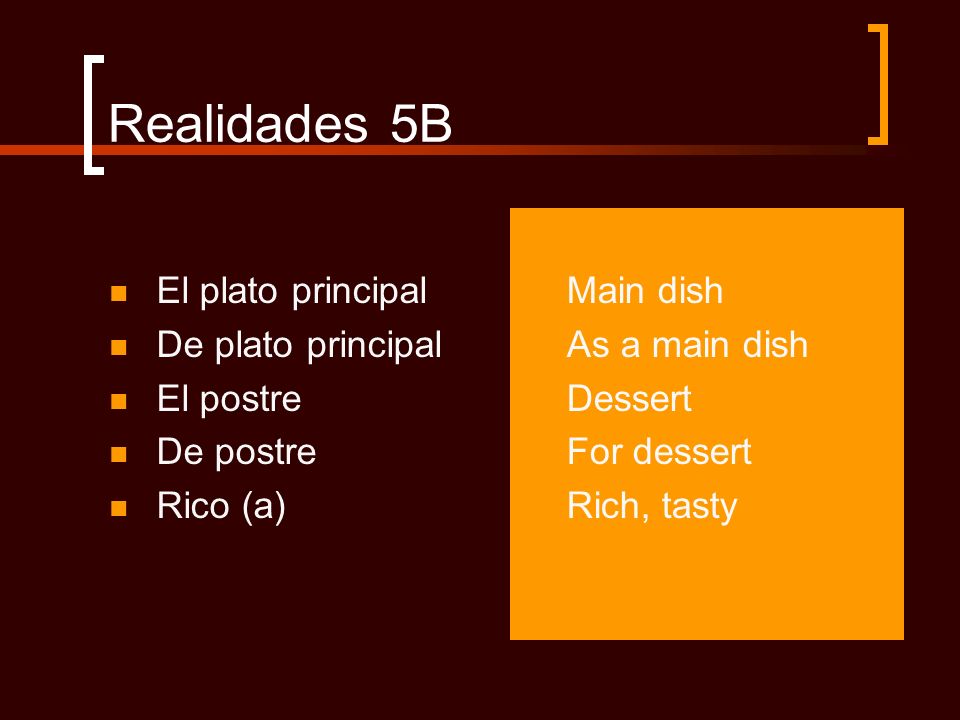 Realidades 5B El plato principal De plato principal El postre