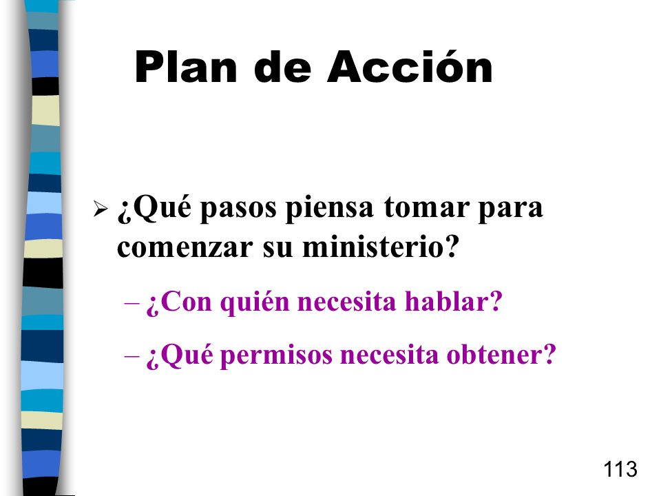 Plan de Acción ¿Qué pasos piensa tomar para comenzar su ministerio