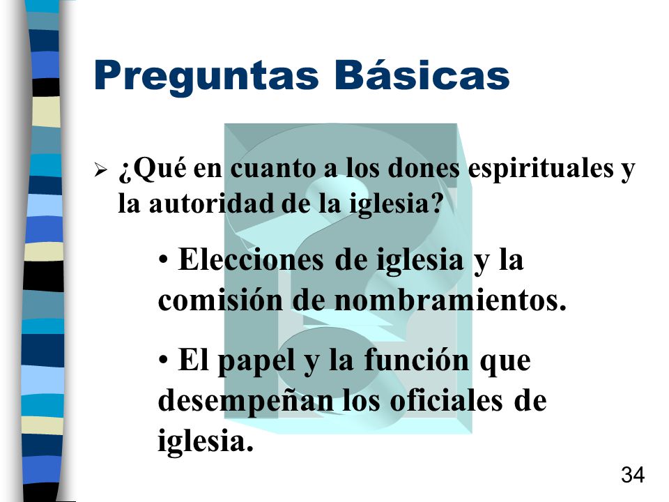 Preguntas Básicas ¿Qué en cuanto a los dones espirituales y la autoridad de la iglesia Elecciones de iglesia y la comisión de nombramientos.