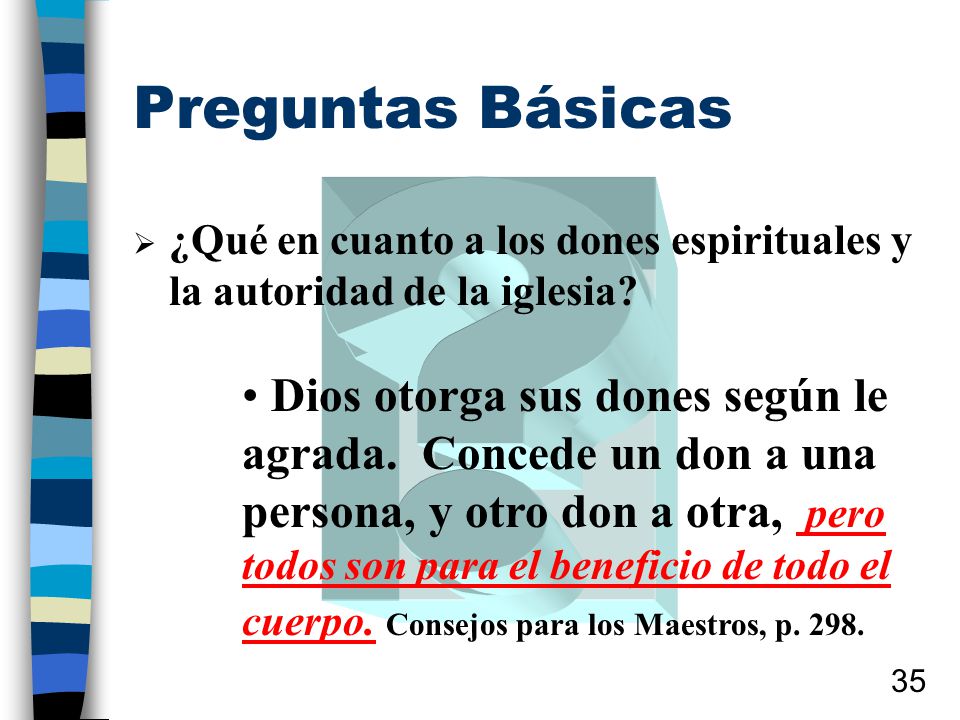 Preguntas Básicas ¿Qué en cuanto a los dones espirituales y la autoridad de la iglesia